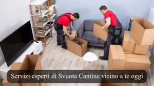 Servizi professionali di svuotamento cantine vicino a te